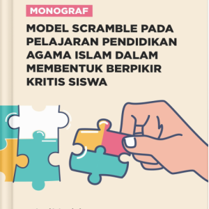 Monograf: Model Scramble Pada Pelajaran Pendidikan Agama Islam Dalam Membentuk Berpikir Kritis Siswa